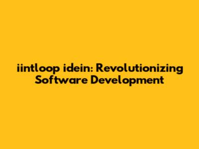 iintloop idein: Revolutionizing Software Development
