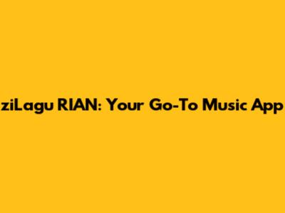 ziLagu RIAN: Your Go-To Music App